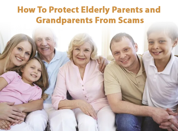 How-To-Protect-Elderly-Parents-and-Grandparents-From-Scams