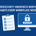 cybersecurity-awareness-month-4-habits-every-workplace-needs