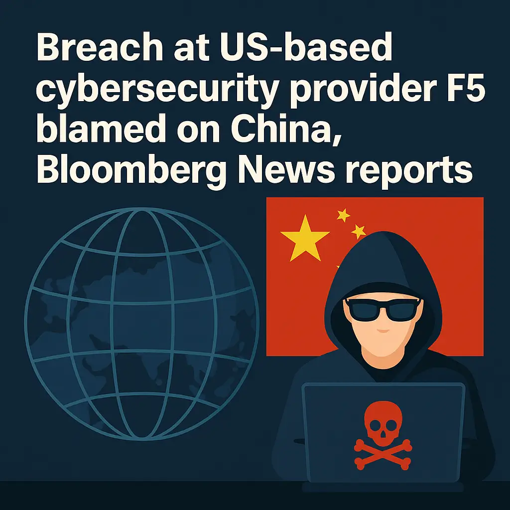 Breach at US-based cybersecurity provider F5 blamed on China, Bloomberg News reports